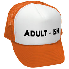 Load image into Gallery viewer, Adult-ish Trucker Hat - Mesh Cap
