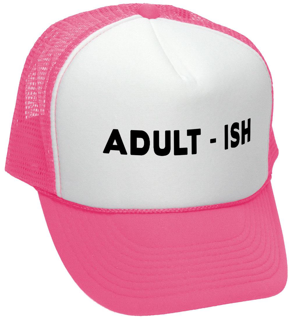 Adult-ish Trucker Hat - Mesh Cap