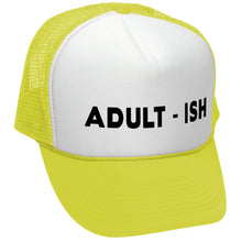 Load image into Gallery viewer, Adult-ish Trucker Hat - Mesh Cap
