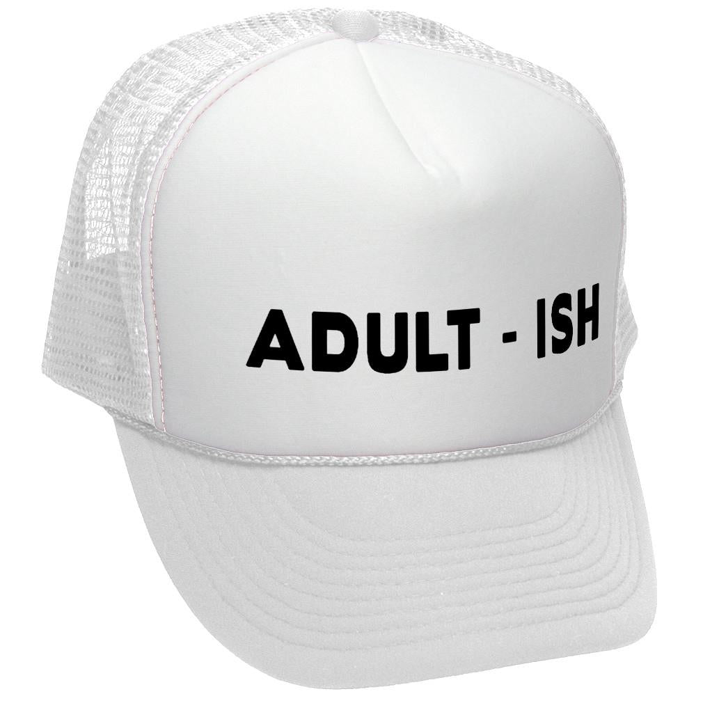 Adult-ish Trucker Hat - Mesh Cap