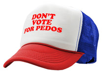 Load image into Gallery viewer, DON&#39;T VOTE for PEDOS - Five Panel Retro Style TRUCKER Cap
