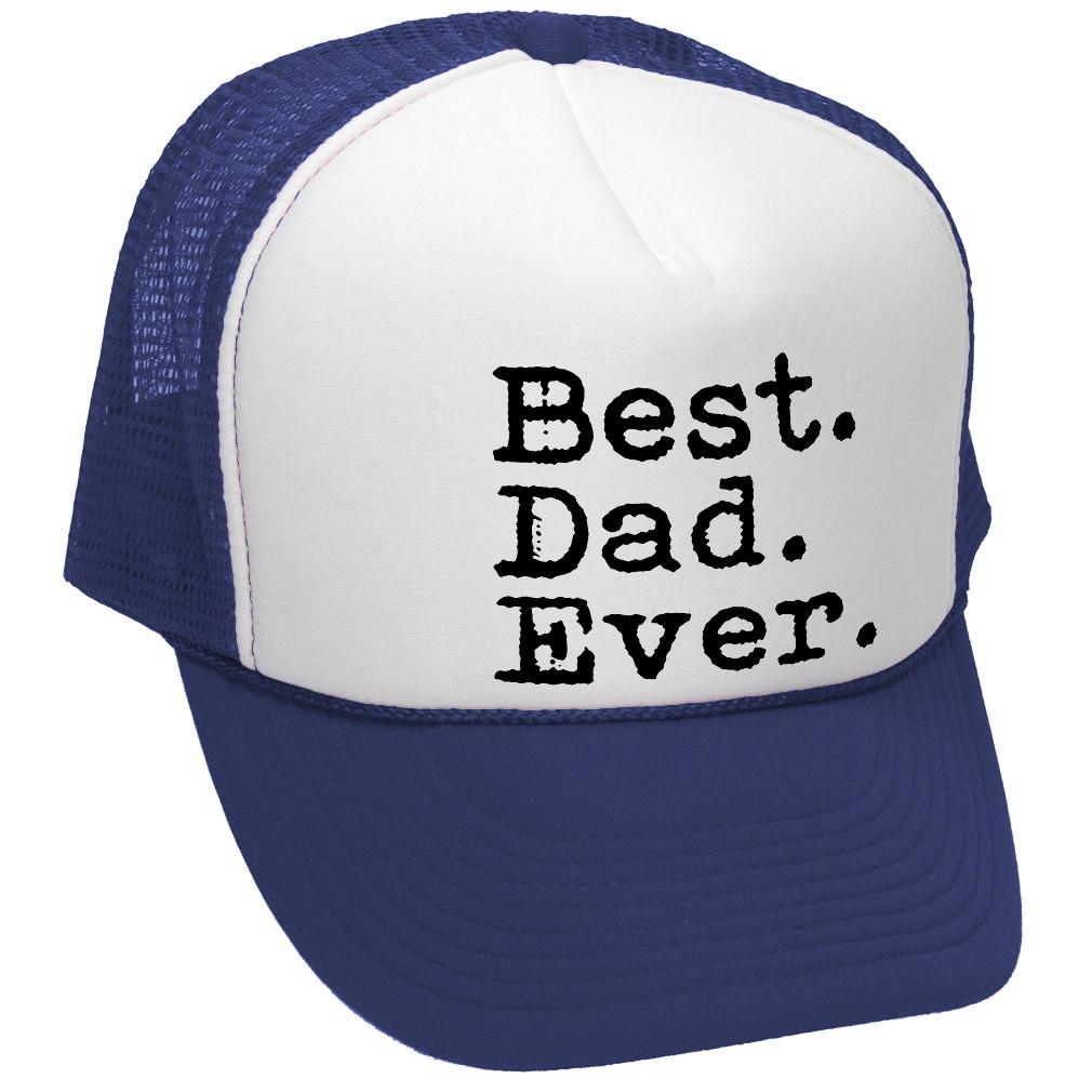 Best Dad Ever - Trucker Hat