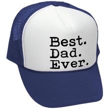 Load image into Gallery viewer, Best Dad Ever - Trucker Hat
