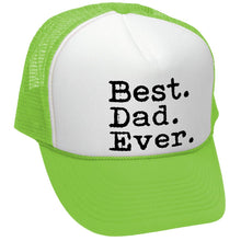 Load image into Gallery viewer, Best Dad Ever - Trucker Hat
