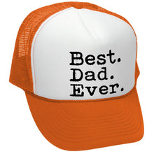 Load image into Gallery viewer, Best Dad Ever - Trucker Hat
