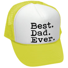 Load image into Gallery viewer, Best Dad Ever - Trucker Hat
