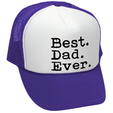 Load image into Gallery viewer, Best Dad Ever - Trucker Hat
