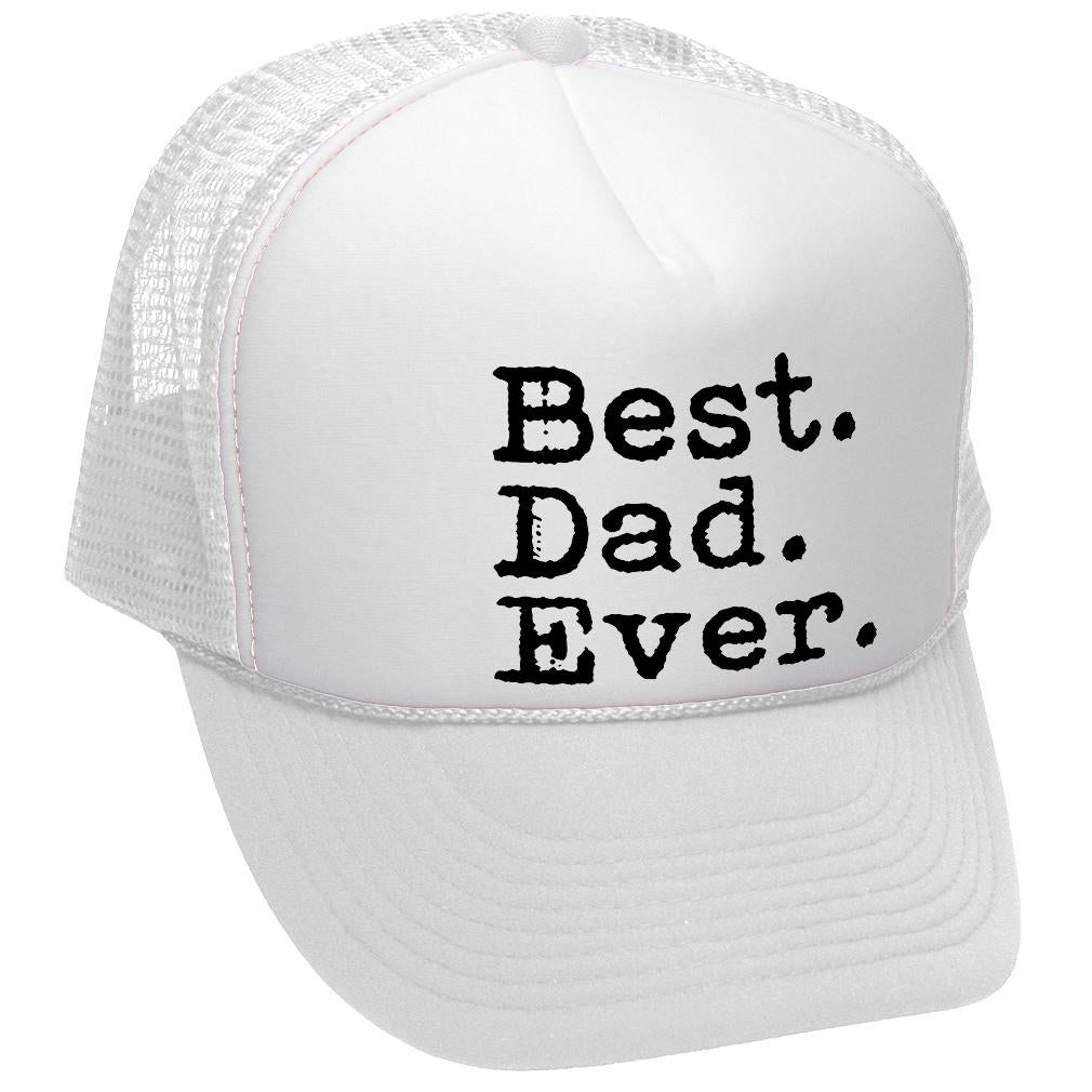 Best Dad Ever - Trucker Hat