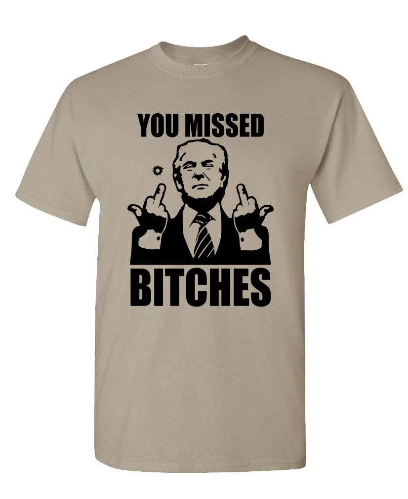 Trump 2024 You Missed B****es Political Unisex Cotton T-Shirt Conservative Election Tee