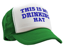 Load image into Gallery viewer, This is my DRINKING HAT - drunk party college - Vintage Retro Style Trucker Cap Hat - Five Panel Retro Style TRUCKER Cap
