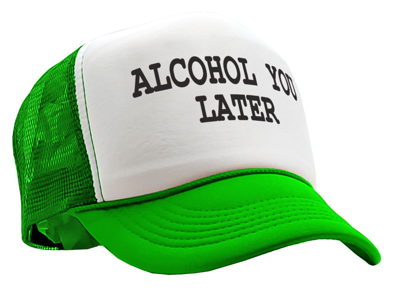 ALCOHOL YOU LATER - i'll call funny drinking - Vintage Retro Style Trucker Cap Hat - Five Panel Retro Style TRUCKER Cap