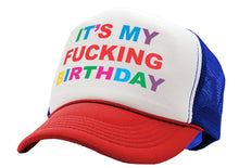 Load image into Gallery viewer, It&#39;s My F---ing BIRTHDAY - party gift joke - Vintage Retro Style Trucker Cap Hat - Five Panel Retro Style TRUCKER Cap
