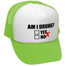 Load image into Gallery viewer, Am I Drunk ? - Trucker Hat
