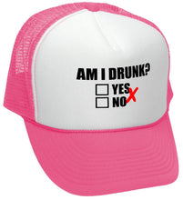 Load image into Gallery viewer, Am I Drunk ? - Trucker Hat
