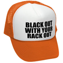 Load image into Gallery viewer, Black Out W Your Rack Out - Trucker Hat
