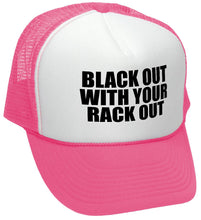 Load image into Gallery viewer, Black Out W Your Rack Out - Trucker Hat
