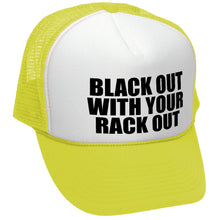 Load image into Gallery viewer, Black Out W Your Rack Out - Trucker Hat
