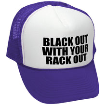 Load image into Gallery viewer, Black Out W Your Rack Out - Trucker Hat
