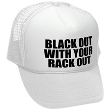 Load image into Gallery viewer, Black Out W Your Rack Out - Trucker Hat
