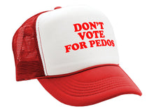 Load image into Gallery viewer, DON&#39;T VOTE for PEDOS - Five Panel Retro Style TRUCKER Cap
