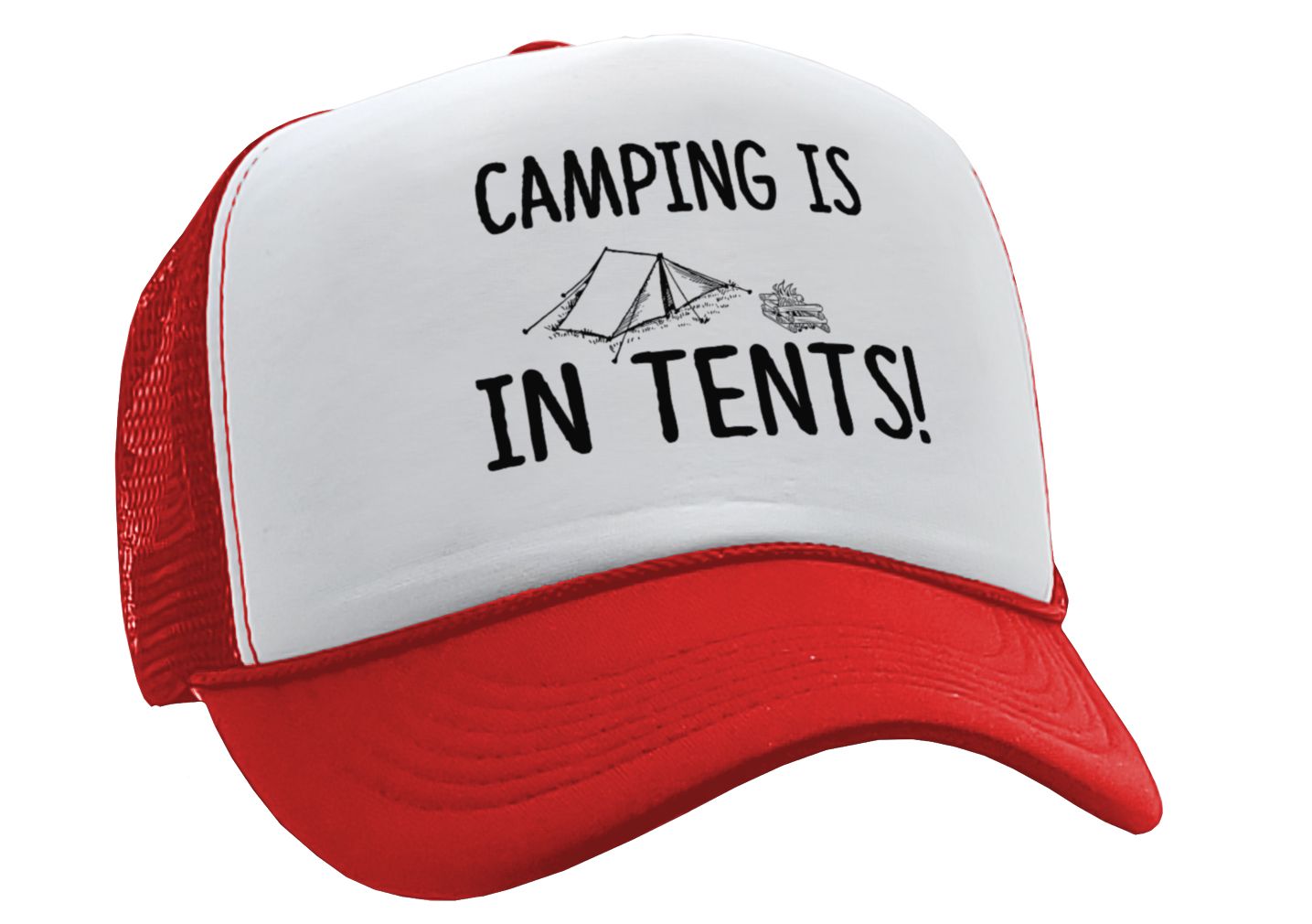 CAMPING IS IN TENTS outdoors hiking mountains - Vintage Retro Style Trucker Cap Hat - Five Panel Retro Style TRUCKER Cap