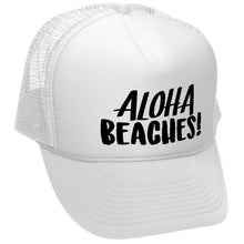 Load image into Gallery viewer, ALOHA BEACHES! Adult Trucker Cap Hat
