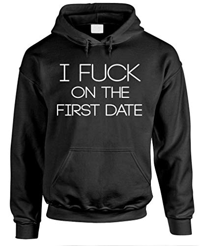 I Fuck ON The First Date - Pullover Hoodie