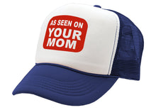 Load image into Gallery viewer, AS SEEN ON YOUR MOM - Vintage Retro Style Trucker Cap Hat - Five Panel Retro Style TRUCKER Cap
