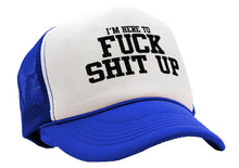 Load image into Gallery viewer, I&#39;m Here To F--- S--- UP - Five Panel Retro Style TRUCKER Cap
