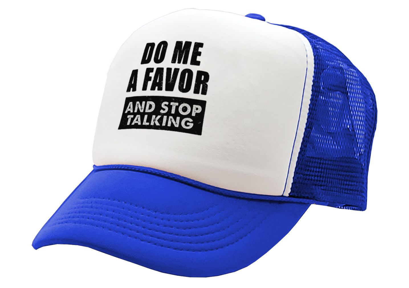 Do Me a Favor - STOP TALKING - Vintage Retro Style Trucker Cap Hat - Five Panel Retro Style TRUCKER Cap