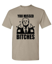 Load image into Gallery viewer, Trump 2024 You Missed B****es Political Unisex Cotton T-Shirt Conservative Election Tee
