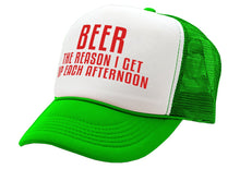 Load image into Gallery viewer, BEER - The Reason I Get up each AFTERNOON - Vintage Retro Style Trucker Cap Hat - Five Panel Retro Style TRUCKER Cap
