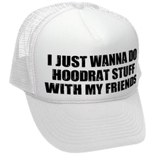 Load image into Gallery viewer, I WANT TO DO HOODRAT STUFF with FRIENDS - Vintage Retro Style Trucker Cap Hat - Five Panel Retro Style TRUCKER Cap
