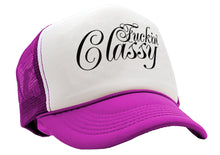 Load image into Gallery viewer, FUCKING CLASSY - vulgar obscene raunchy - Vintage Retro Style Trucker Cap Hat - Five Panel Retro Style TRUCKER Cap
