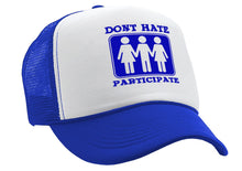 Load image into Gallery viewer, DON&#39;T HATE PARTICIPATE - funny sexy - Vintage Retro Style Trucker Cap Hat
