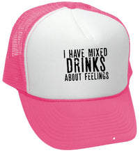 Load image into Gallery viewer, I Have Mixed Drinks About Feelings - Mesh Trucker Hat Cap - Five Panel Retro Style TRUCKER Cap
