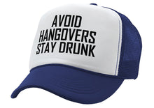 Load image into Gallery viewer, AVOID HANGOVERS - Stay Drunk - funny joke - Vintage Retro Style Trucker Cap Hat - Five Panel Retro Style TRUCKER Cap
