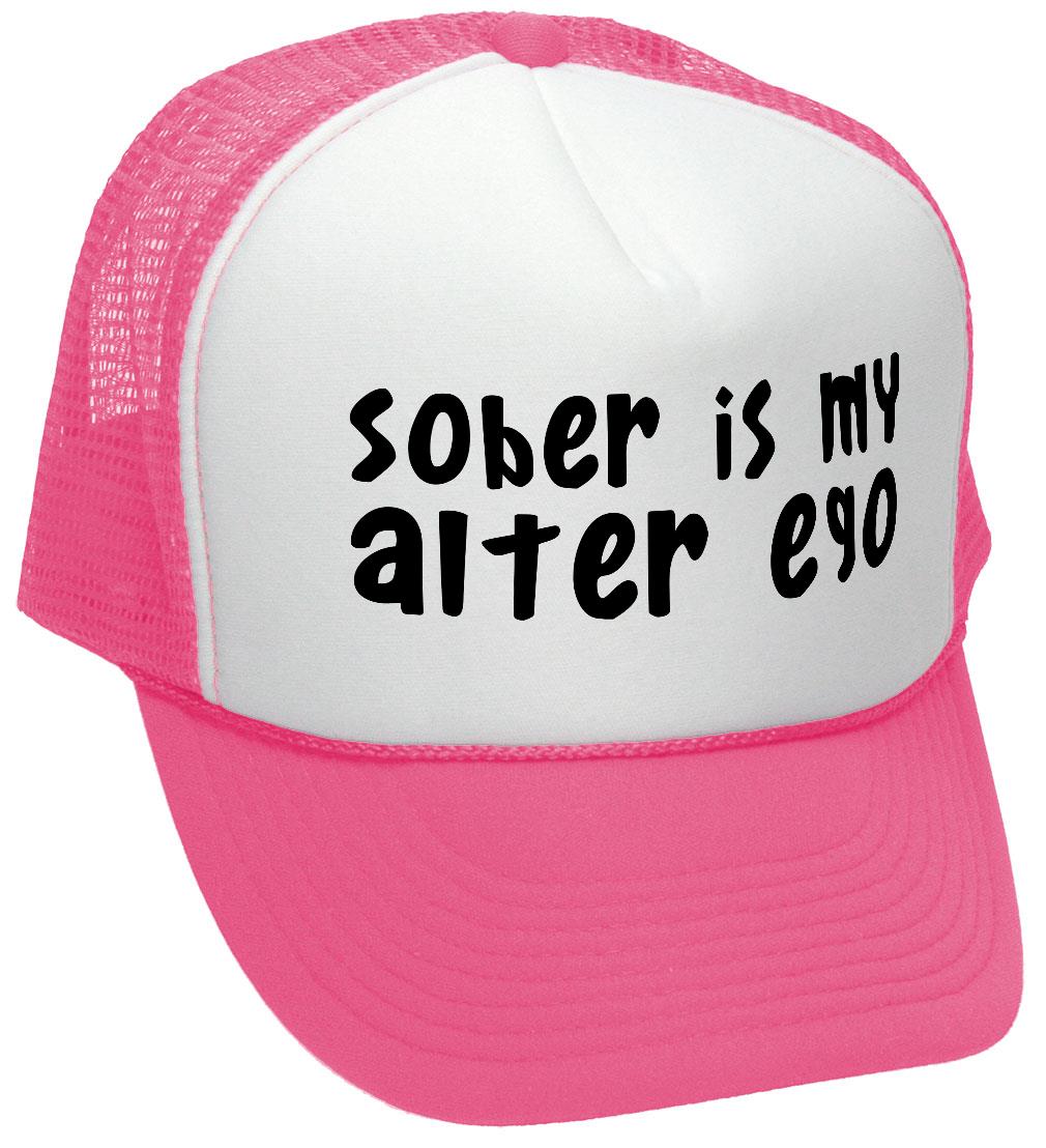 Sober is my alter ego -Mesh Trucker Hat Cap - Five Panel Retro Style TRUCKER Cap