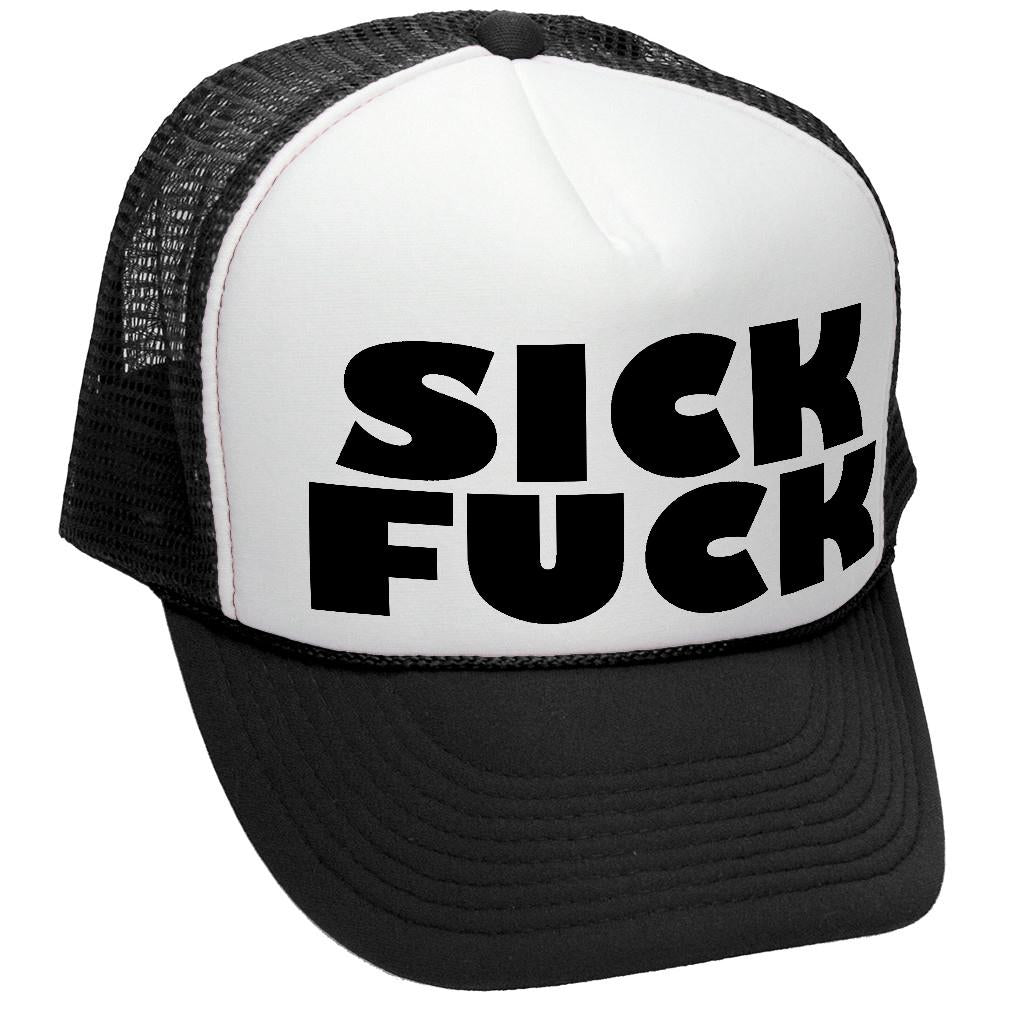 Sick F*ck - Trucker Hat - Mesh cap - Five Panel Retro Style TRUCKER Cap