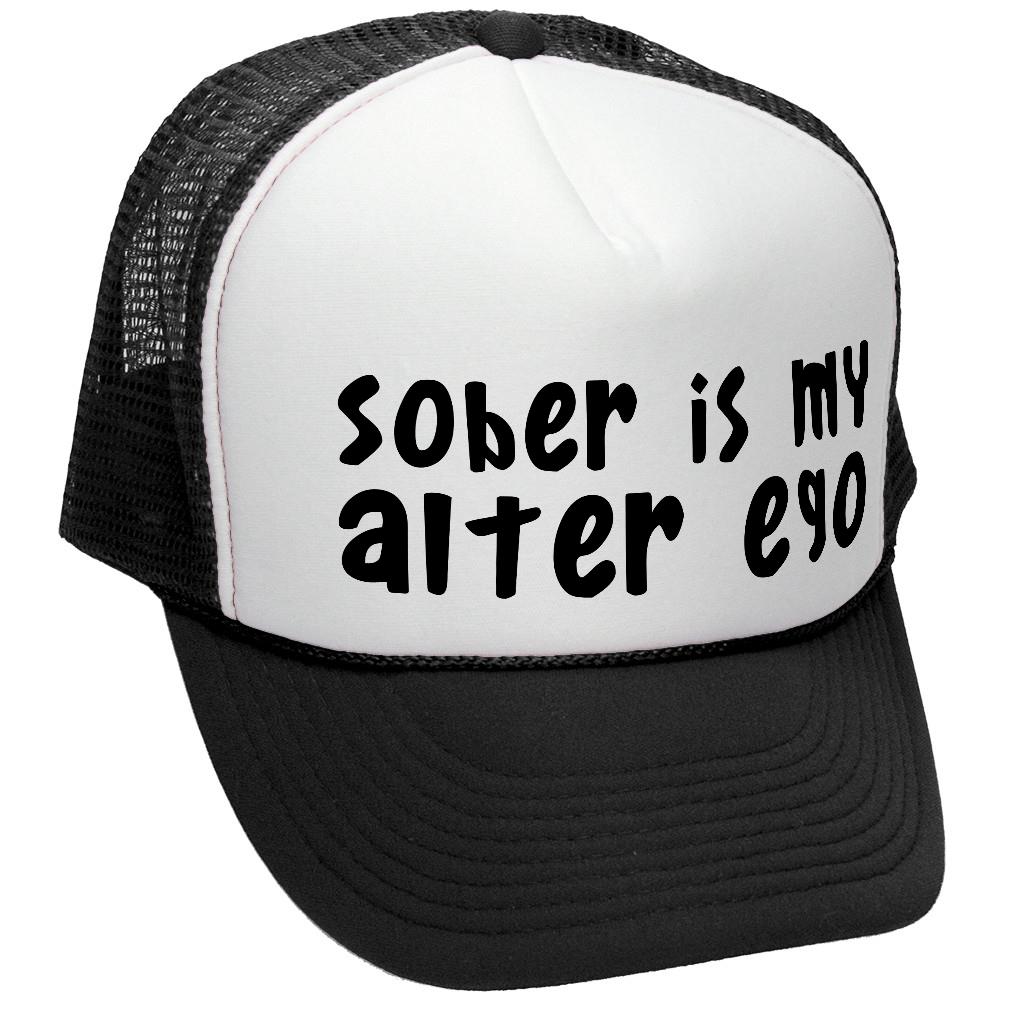 Sober is my alter ego -Mesh Trucker Hat Cap - Five Panel Retro Style TRUCKER Cap