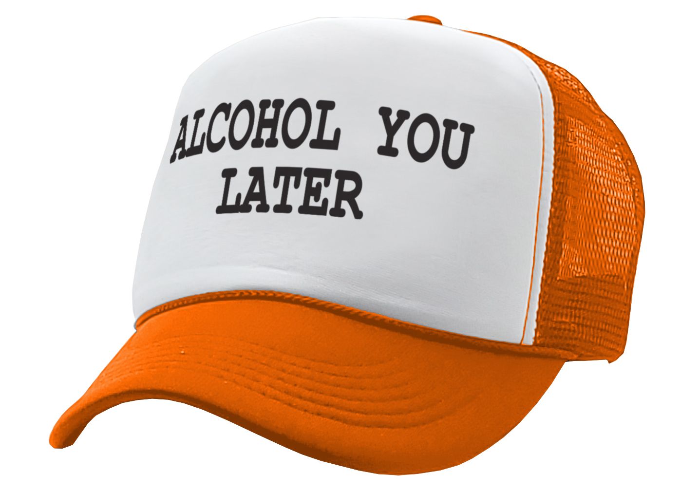 ALCOHOL YOU LATER - i'll call funny drinking - Vintage Retro Style Trucker Cap Hat - Five Panel Retro Style TRUCKER Cap