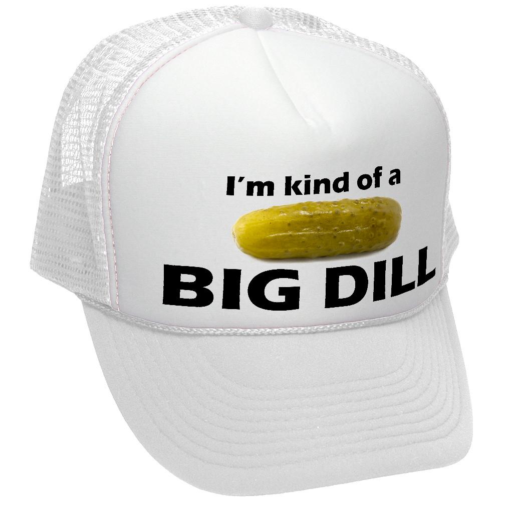 I'M KIND OF A BIG DILL - funny parody - Vintage Retro Style Trucker Cap Hat - Five Panel Retro Style TRUCKER Cap