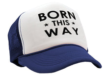 Load image into Gallery viewer, Born This Way Trucker Hat - Retro Vintage Style Trucker Cap Hat - Five Panel Retro Style TRUCKER Cap
