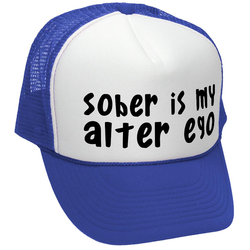 Sober is my alter ego -Mesh Trucker Hat Cap - Five Panel Retro Style TRUCKER Cap