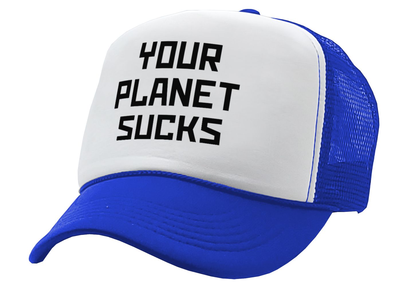 YOUR PLANET SUCKS - funny alien invasion prank - Vintage Retro Style Trucker Cap Hat - Five Panel Retro Style TRUCKER Cap