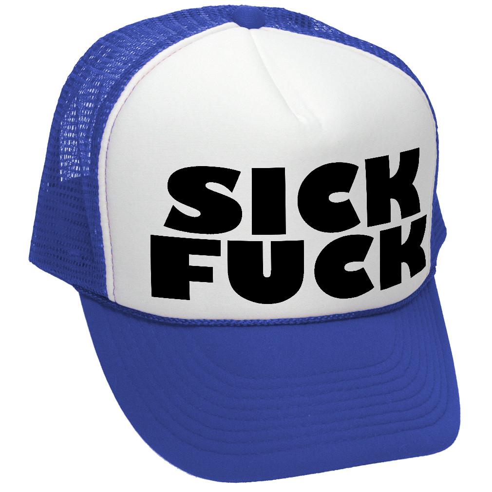 Sick F*ck - Trucker Hat - Mesh cap - Five Panel Retro Style TRUCKER Cap