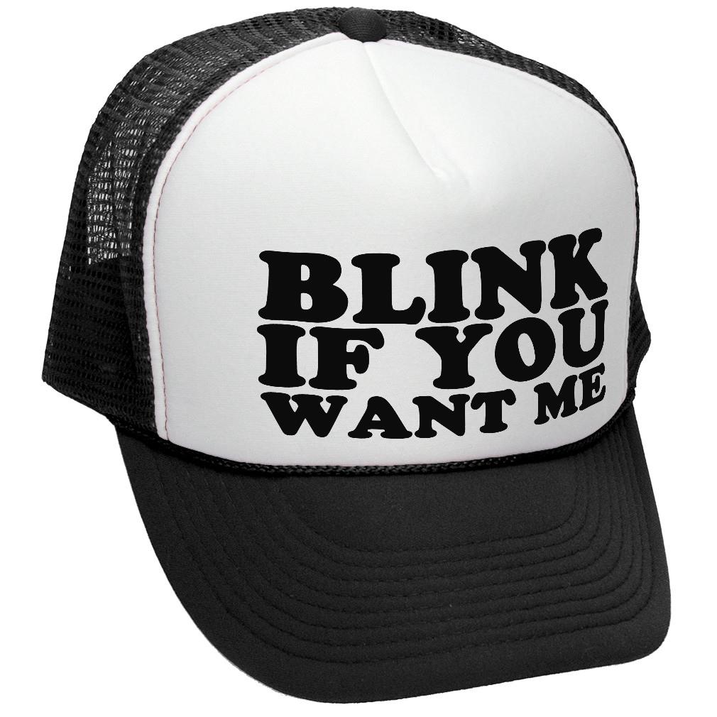 BLINK if you WANT ME -Adjustable Snap Back Trucker Style Mesh Baseball Cap