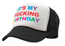 Load image into Gallery viewer, It&#39;s My F---ing BIRTHDAY - party gift joke - Vintage Retro Style Trucker Cap Hat - Five Panel Retro Style TRUCKER Cap
