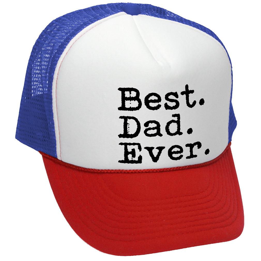 Best Dad Ever - Trucker Hat