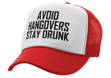 Load image into Gallery viewer, AVOID HANGOVERS - Stay Drunk - funny joke - Vintage Retro Style Trucker Cap Hat - Five Panel Retro Style TRUCKER Cap
